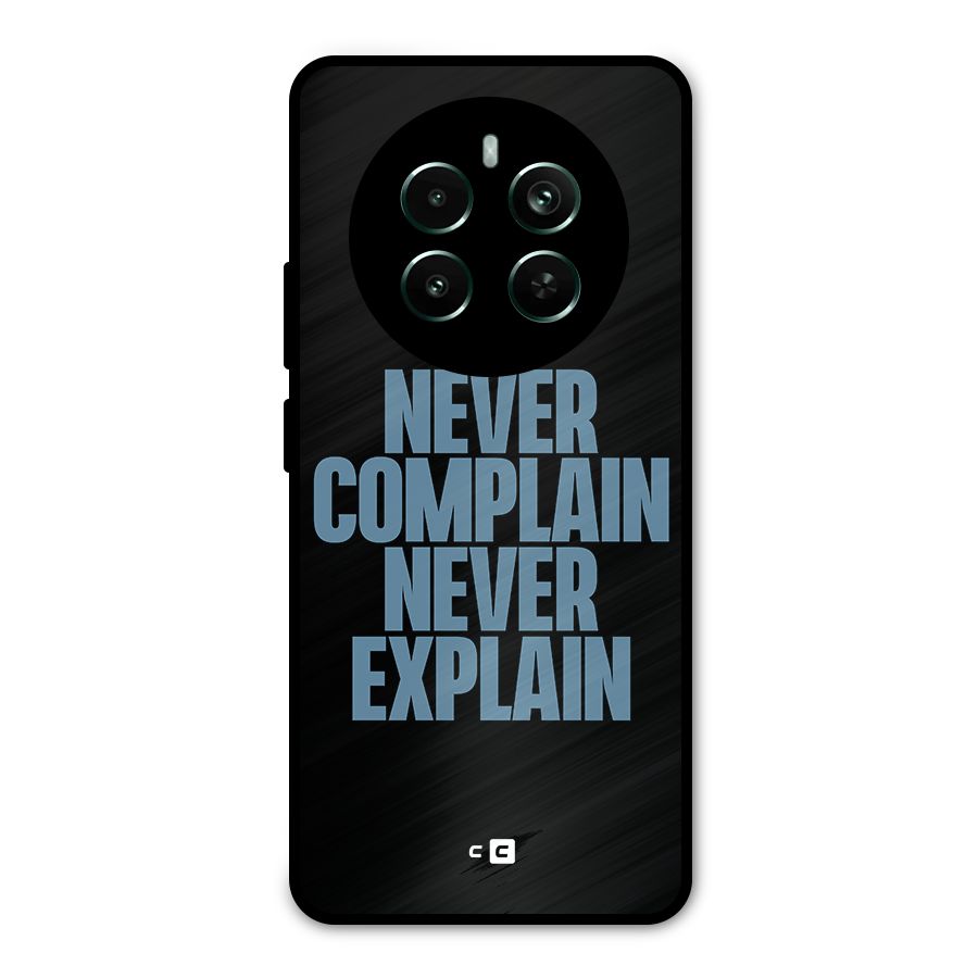 Never Complain Never Explain Metal Back Case for Realme 12 Pro Plus