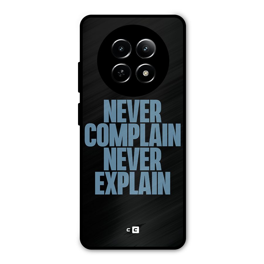 Never Complain Never Explain Metal Back Case for Realme 13