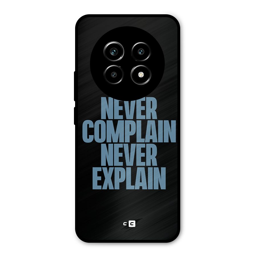 Never Complain Never Explain Metal Back Case for Realme 13 Pro