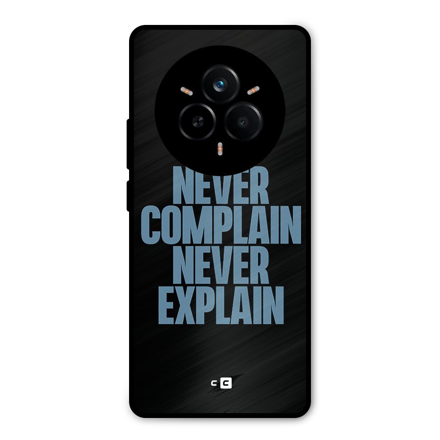 Never Complain Never Explain Metal Back Case for Realme 14 Pro Plus