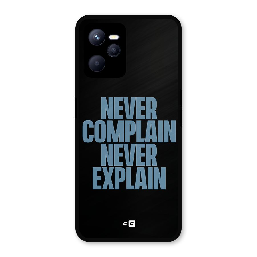 Never Complain Never Explain Metal Back Case for Realme C35