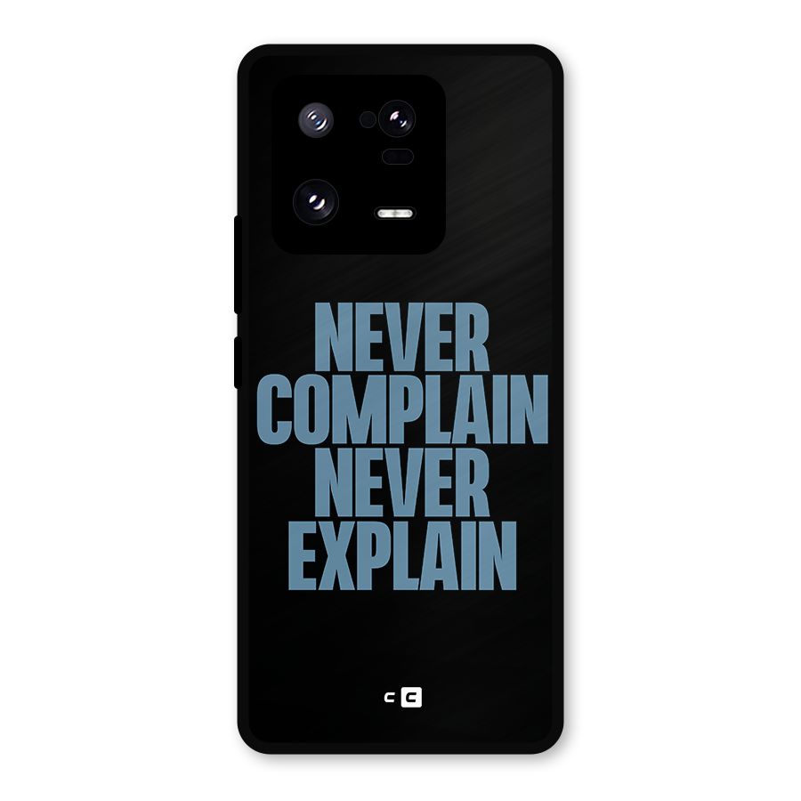 Never Complain Never Explain Metal Back Case for Xiaomi 13 Pro