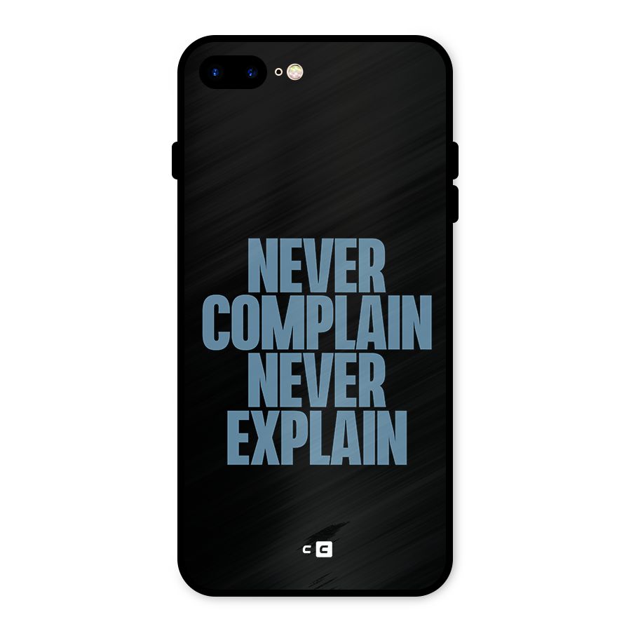 Never Complain Never Explain Metal Back Case for iPhone 7 Plus