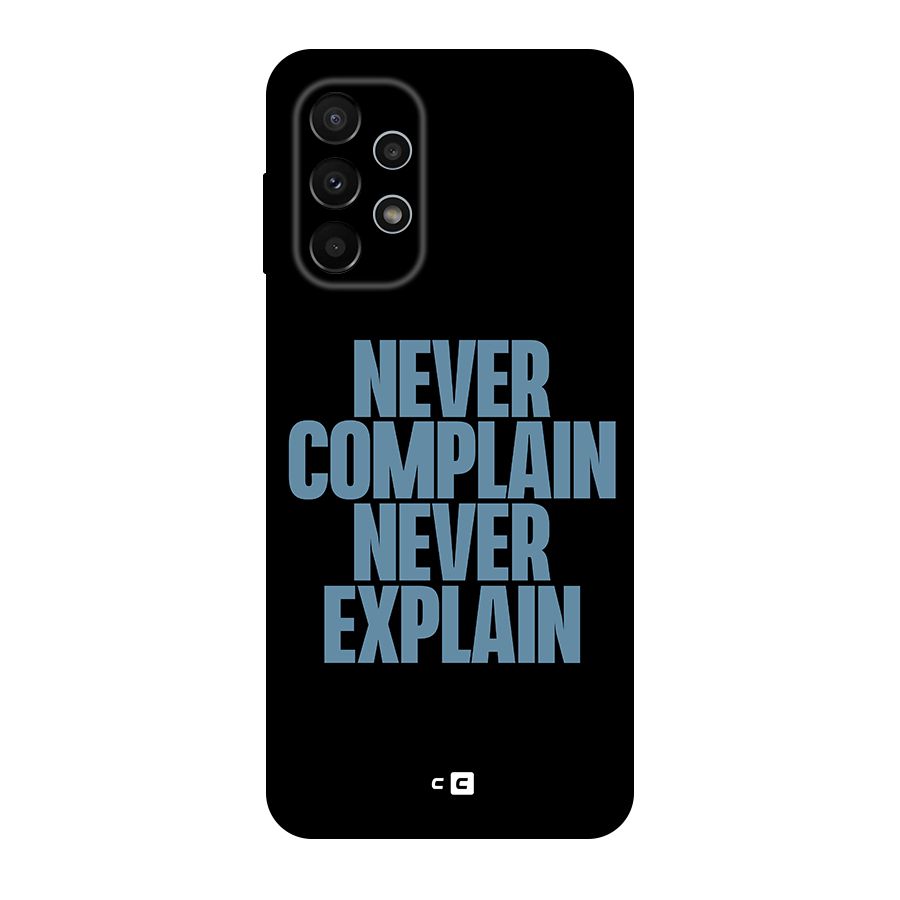 Never Complain Never Explain Original Polycarbonate Back Case for Galaxy A23