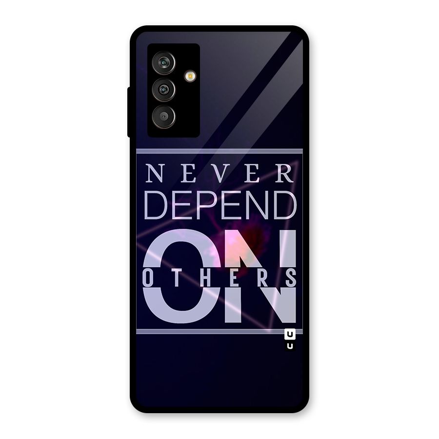 Never Depend On Others Glass Back Case for Galaxy M13