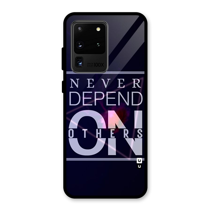 Never Depend On Others Glass Back Case for Galaxy S20 Ultra
