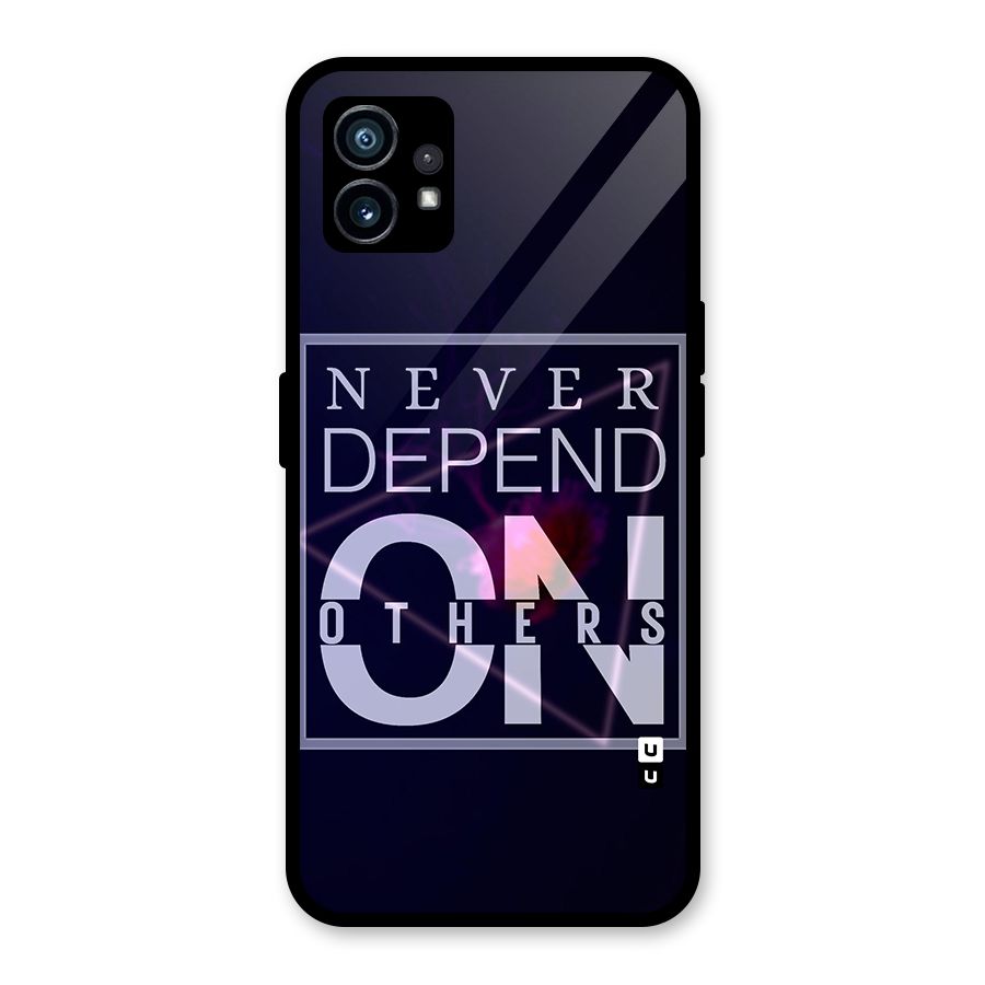 Never Depend On Others Glass Back Case for Nothing Phone 1