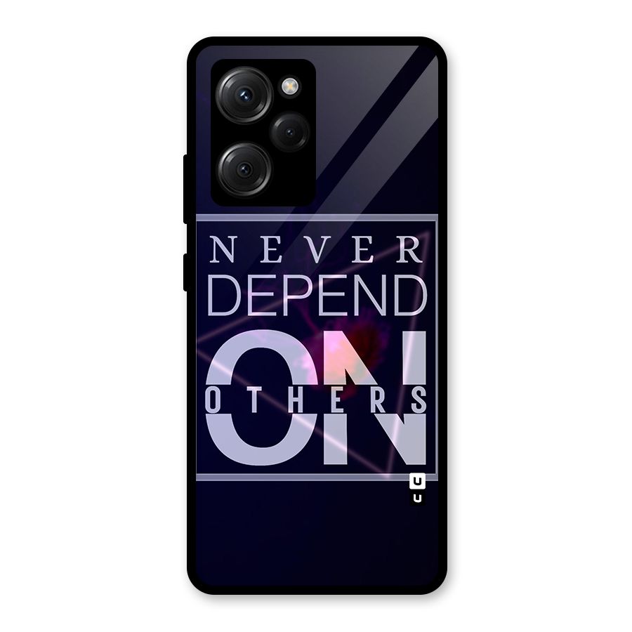 Never Depend On Others Glass Back Case for Poco X5 Pro