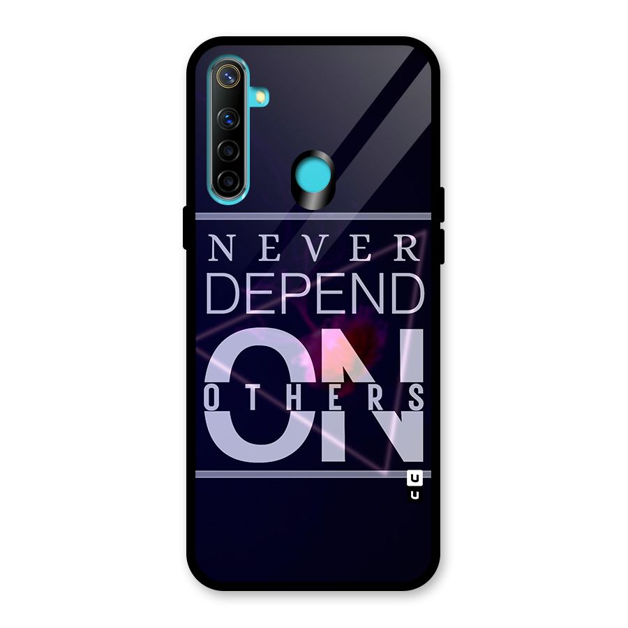 Never Depend On Others Glass Back Case for Realme 5