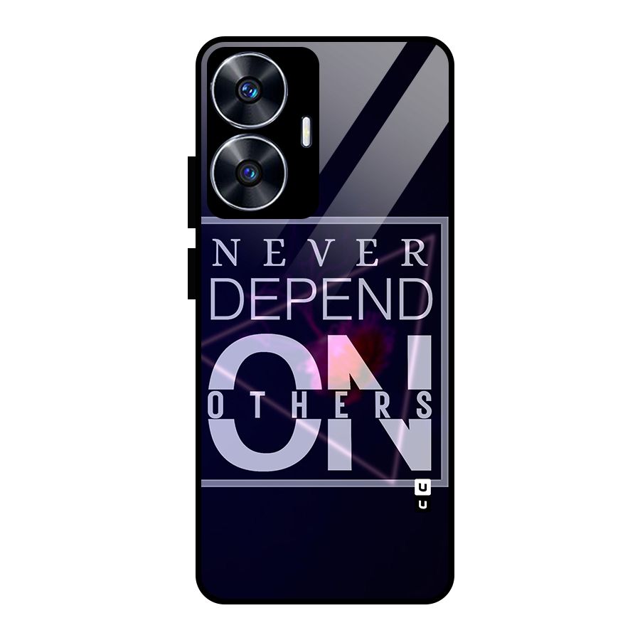 Never Depend On Others Glass Back Case for Realme Narzo N55