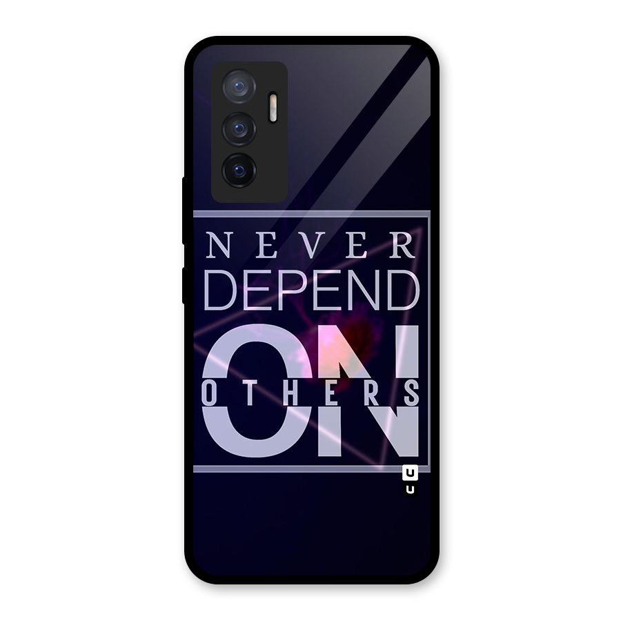 Never Depend On Others Glass Back Case for Vivo V23e