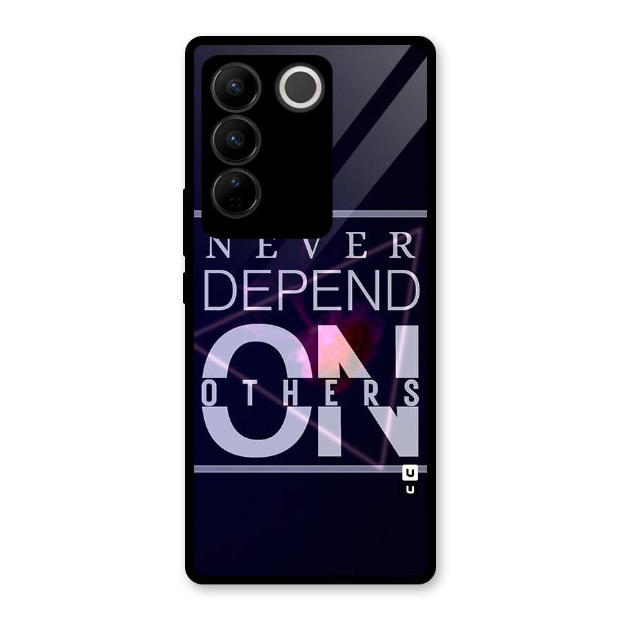 Never Depend On Others Glass Back Case for Vivo V27 Pro