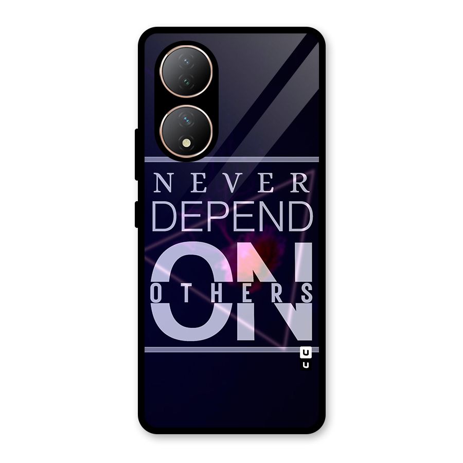 Never Depend On Others Glass Back Case for Vivo Y100A