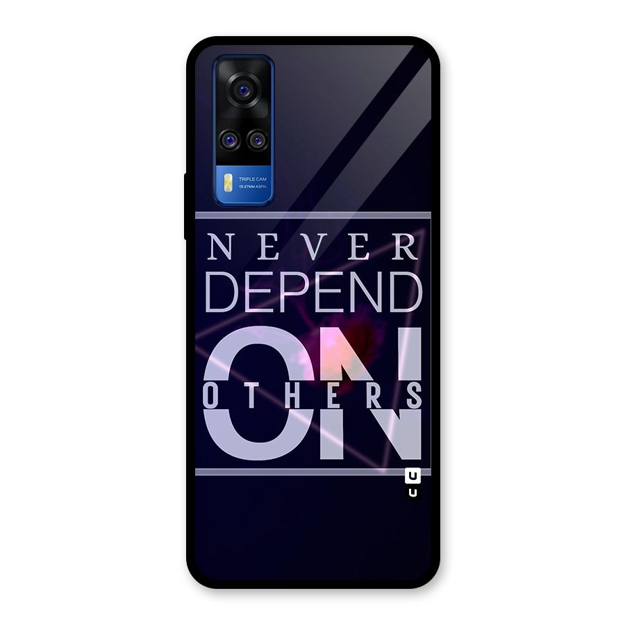 Never Depend On Others Glass Back Case for Vivo Y31