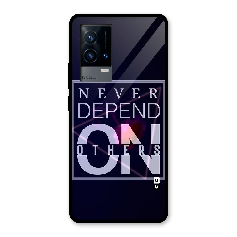 Never Depend On Others Glass Back Case for iQOO 9 5G