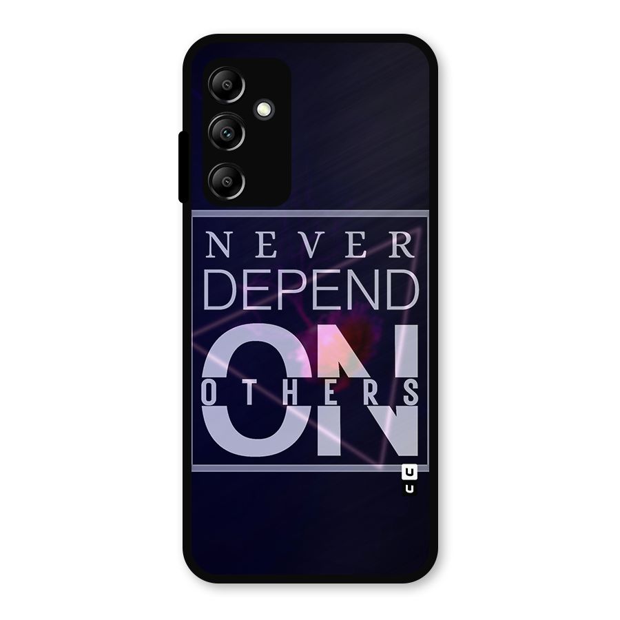 Never Depend On Others Metal Back Case for Galaxy A14 5G