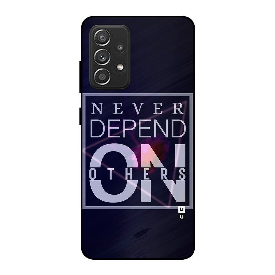 Never Depend On Others Metal Back Case for Galaxy A52s 5G