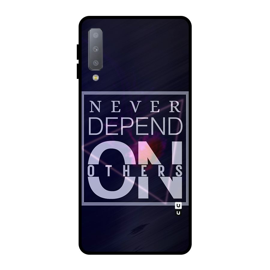 Never Depend On Others Metal Back Case for Galaxy A7 (2018)