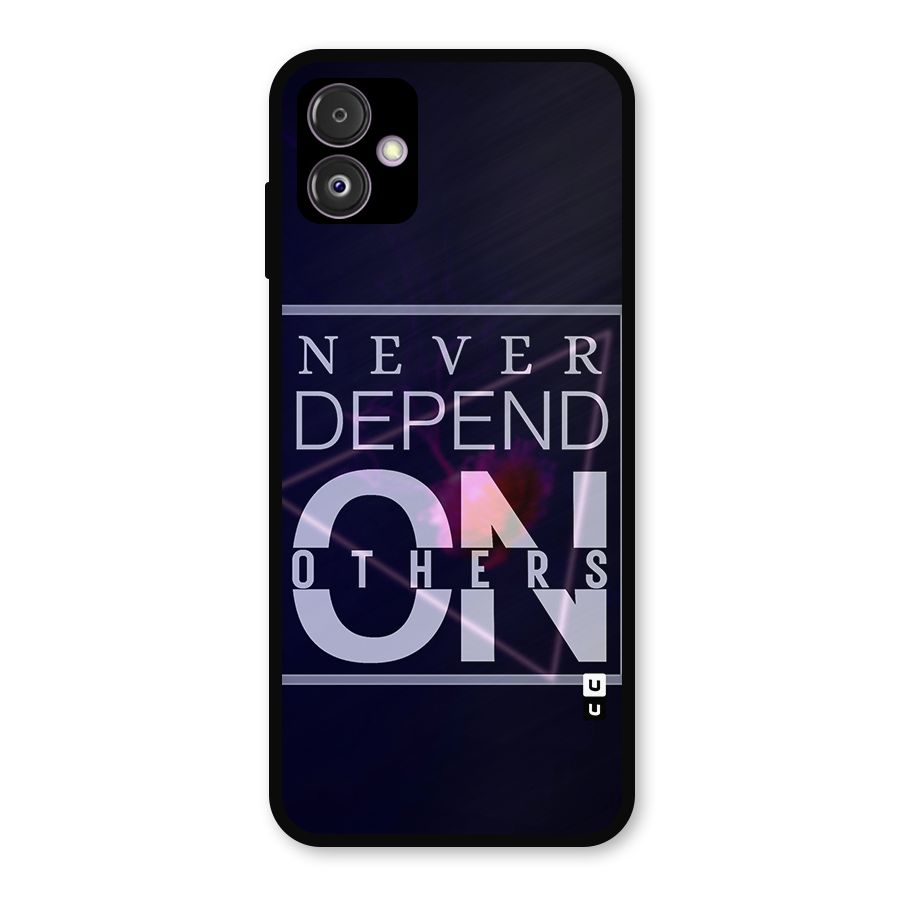 Never Depend On Others Metal Back Case for Galaxy F14