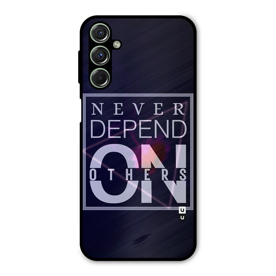 Never Depend On Others Metal Back Case for Galaxy F34
