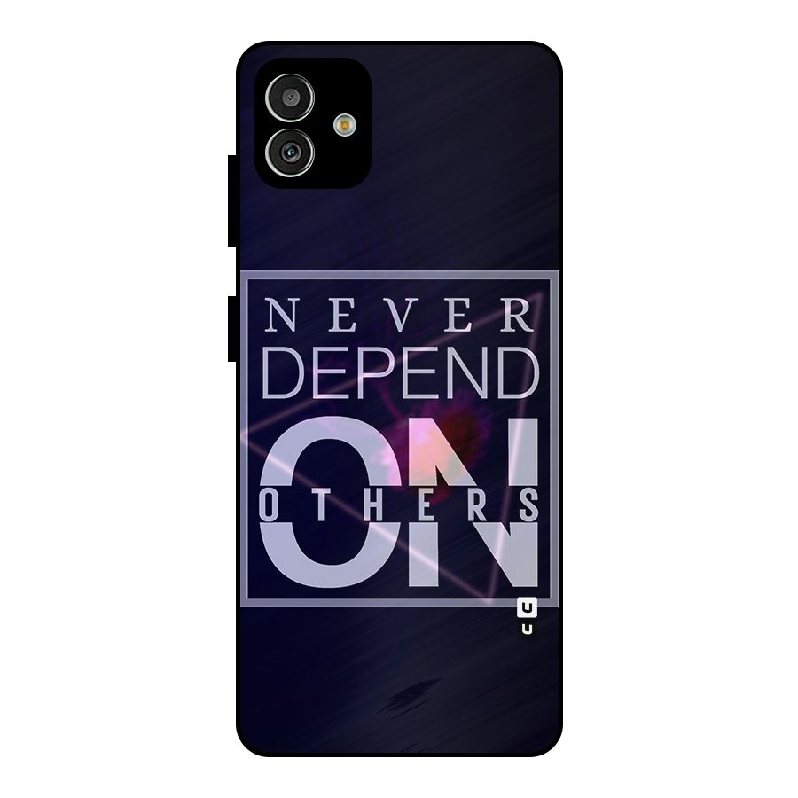 Never Depend On Others Metal Back Case for Galaxy M13 5G