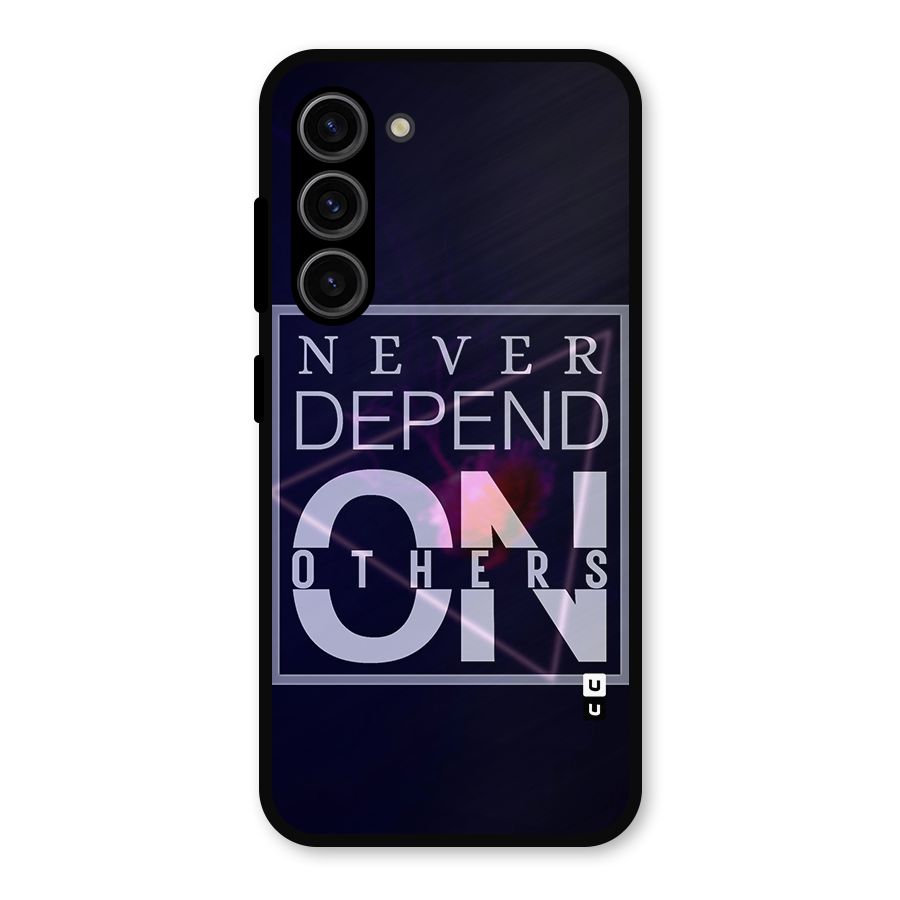 Never Depend On Others Metal Back Case for Galaxy S23