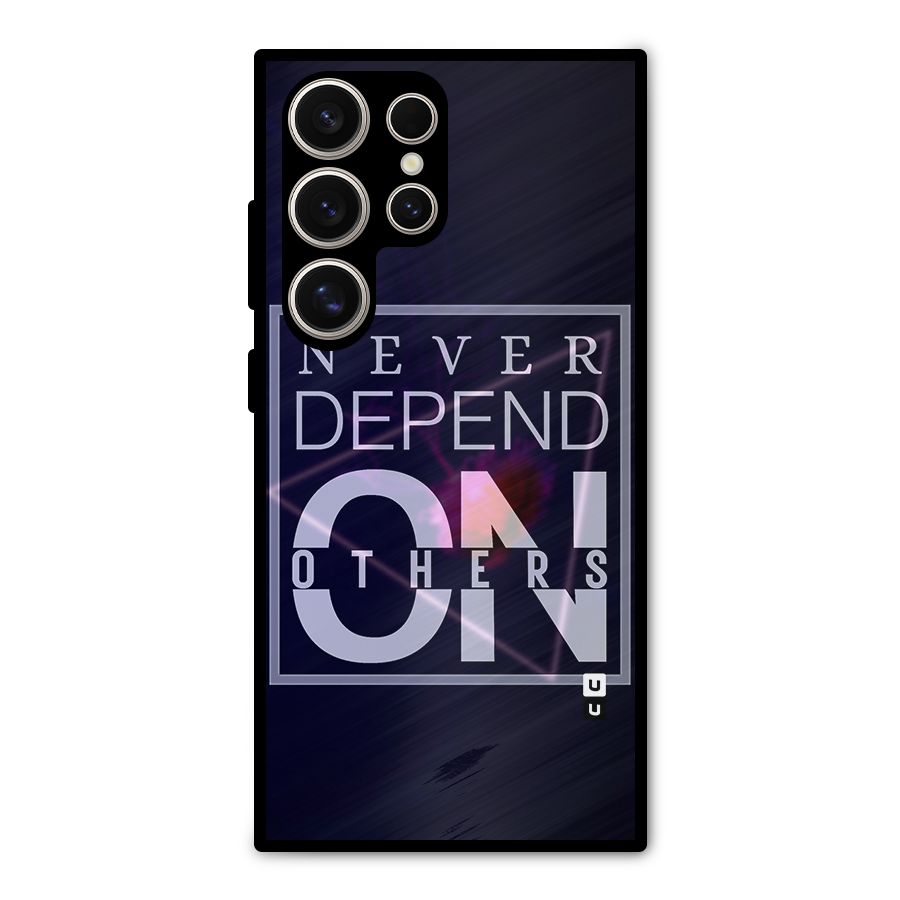 Never Depend On Others Metal Back Case for Galaxy S24 Ultra