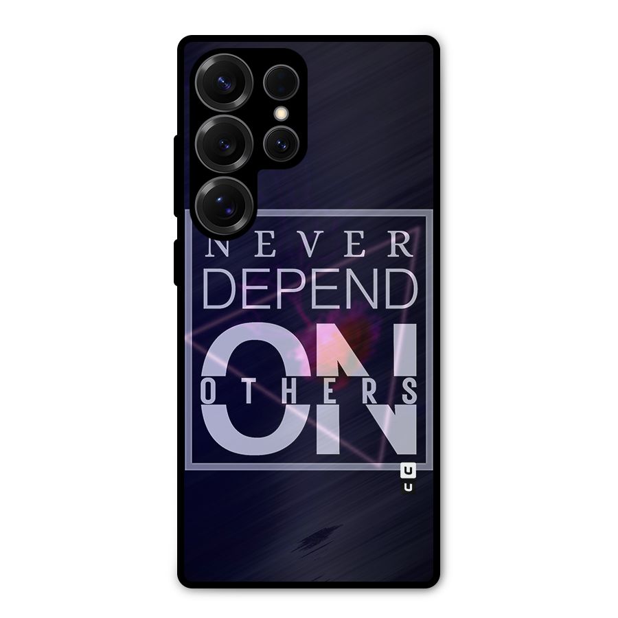 Never Depend On Others Metal Back Case for Galaxy S25 Ultra