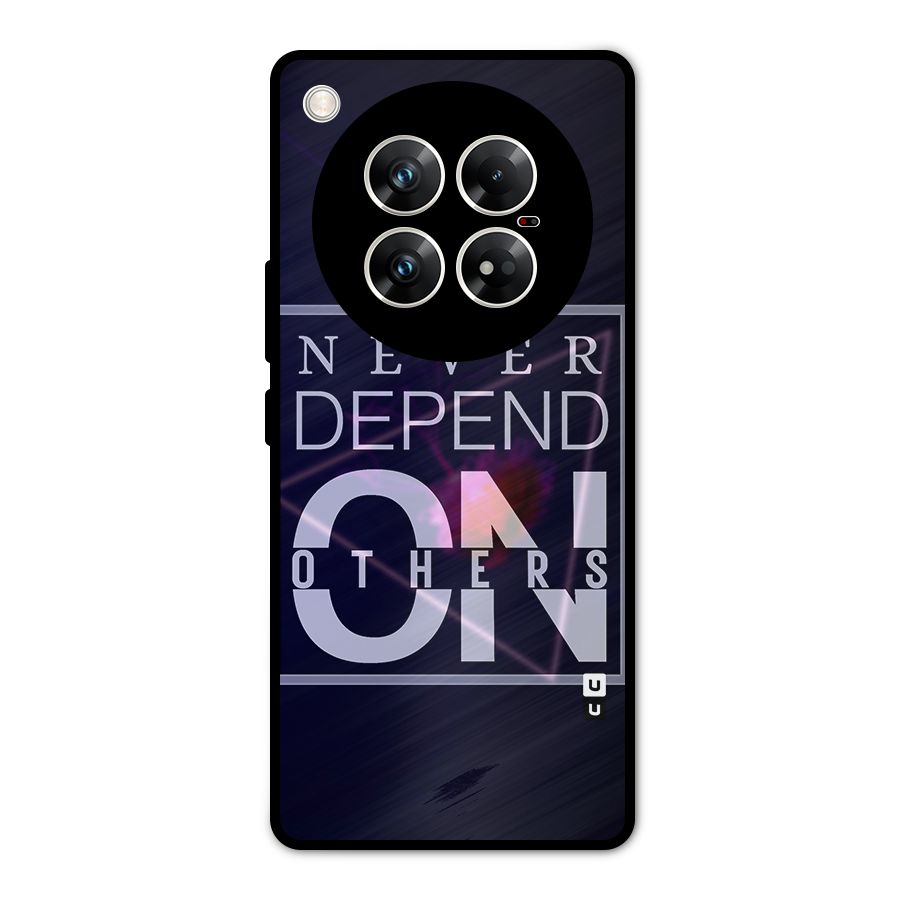 Never Depend On Others Metal Back Case for Infinix Zero 40 5G