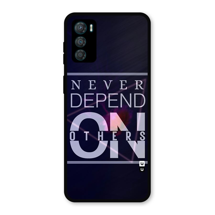 Never Depend On Others Metal Back Case for Moto G42