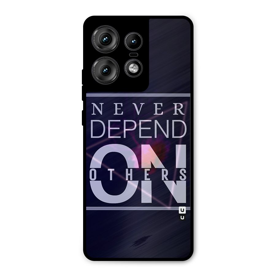 Never Depend On Others Metal Back Case for Motorola Edge 50 Pro
