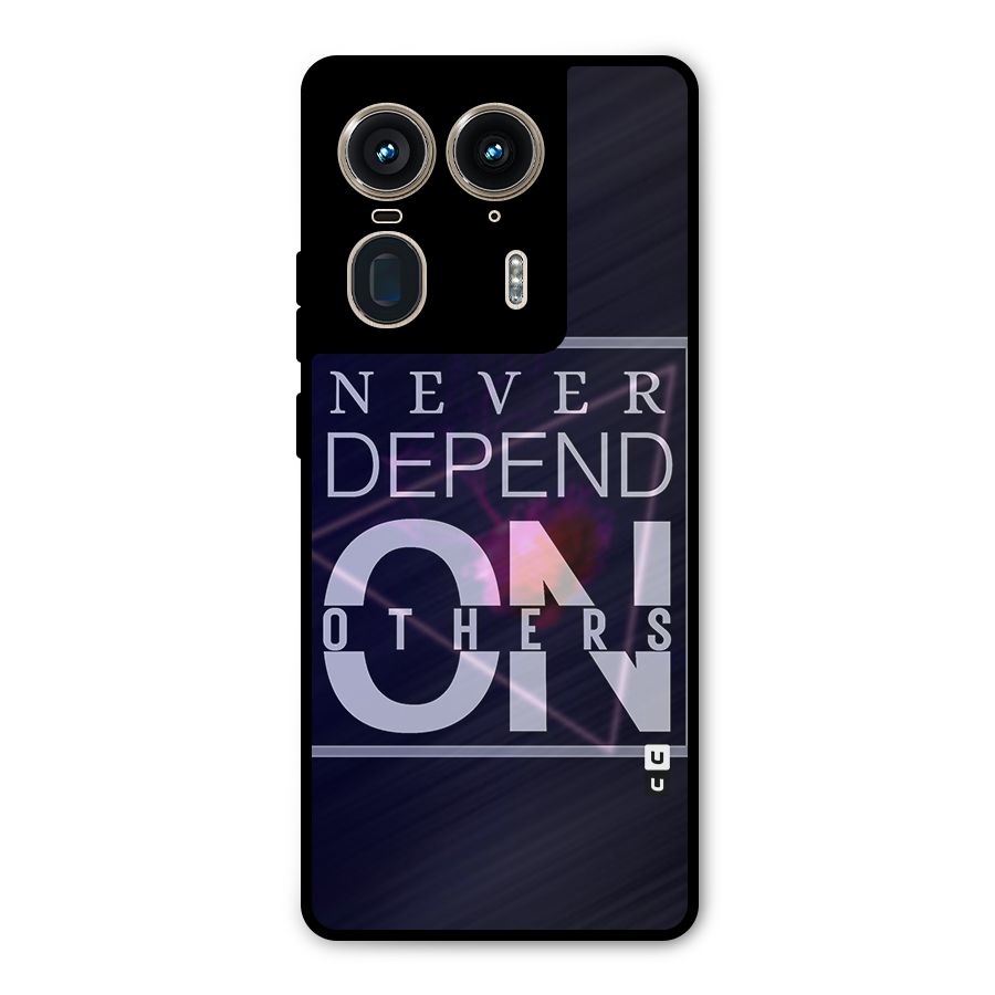 Never Depend On Others Metal Back Case for Motorola Edge 50 Ultra