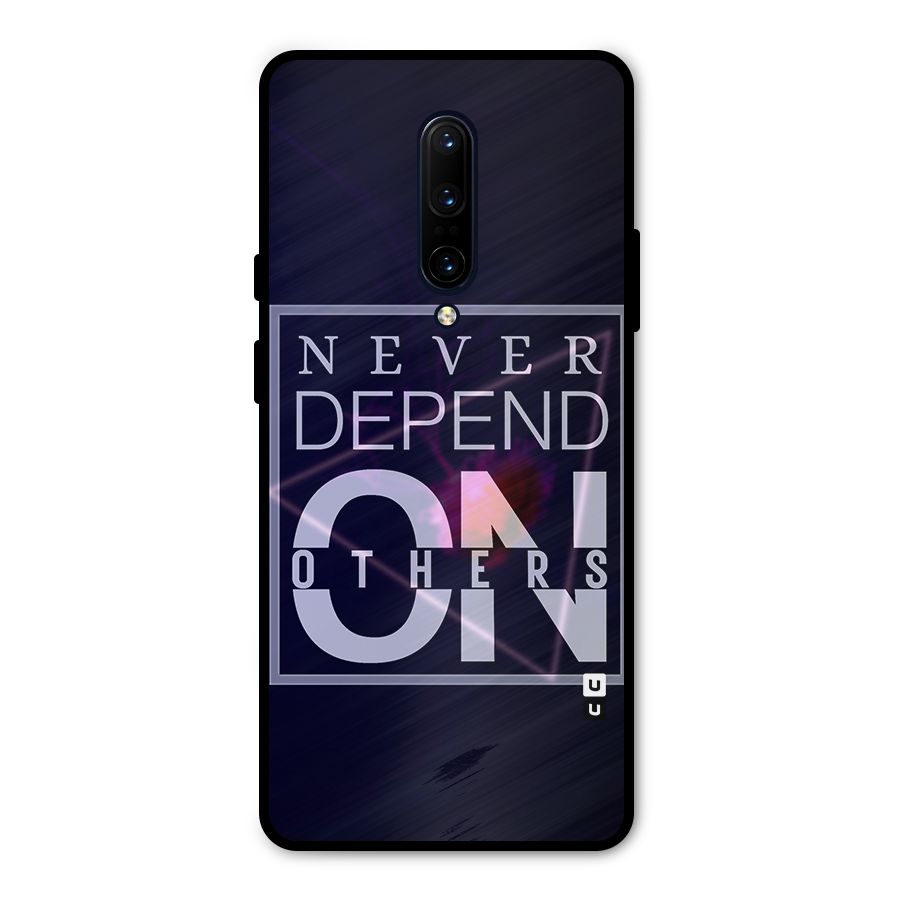 Never Depend On Others Metal Back Case for OnePlus 7 Pro
