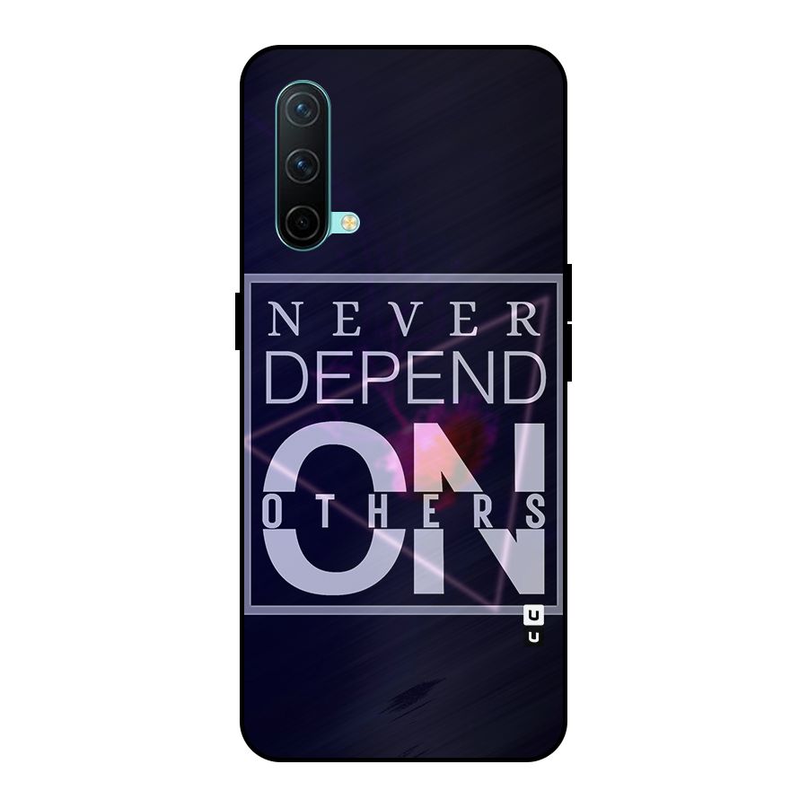 Never Depend On Others Metal Back Case for OnePlus Nord CE 5G
