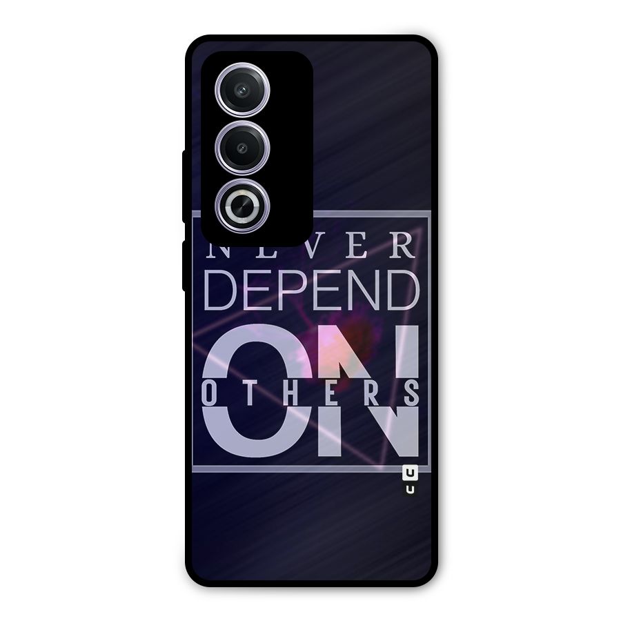 Never Depend On Others Metal Back Case for Oppo A3 Pro