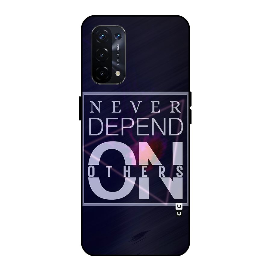 Never Depend On Others Metal Back Case for Oppo A74 5G