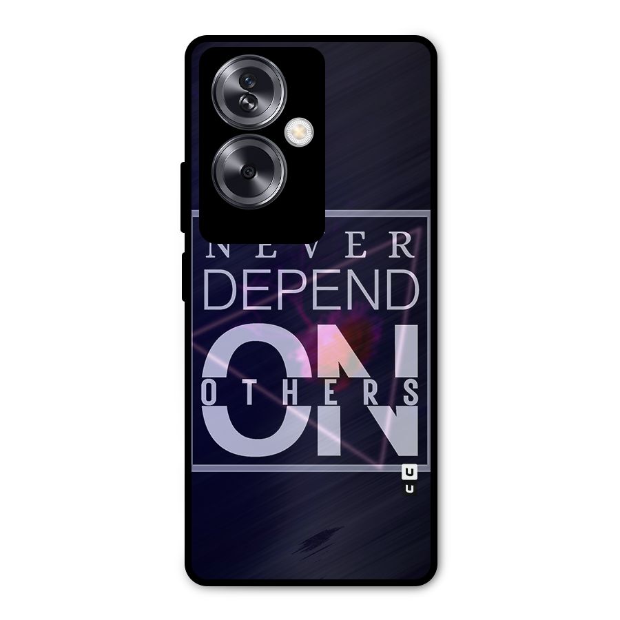 Never Depend On Others Metal Back Case for Oppo A79 5G