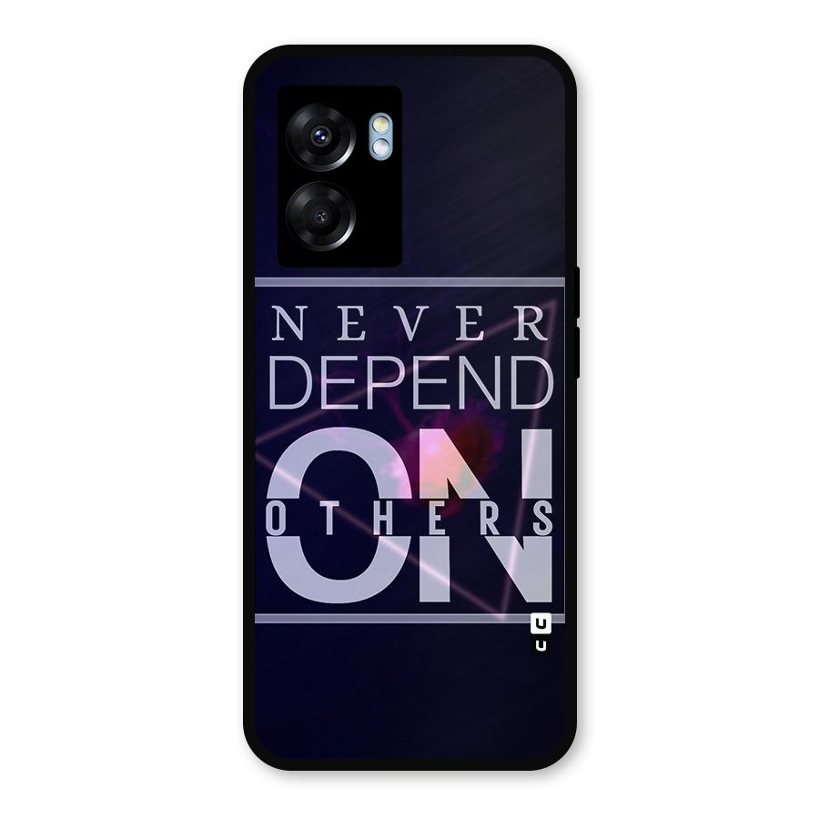 Never Depend On Others Metal Back Case for Oppo K10 (5G)