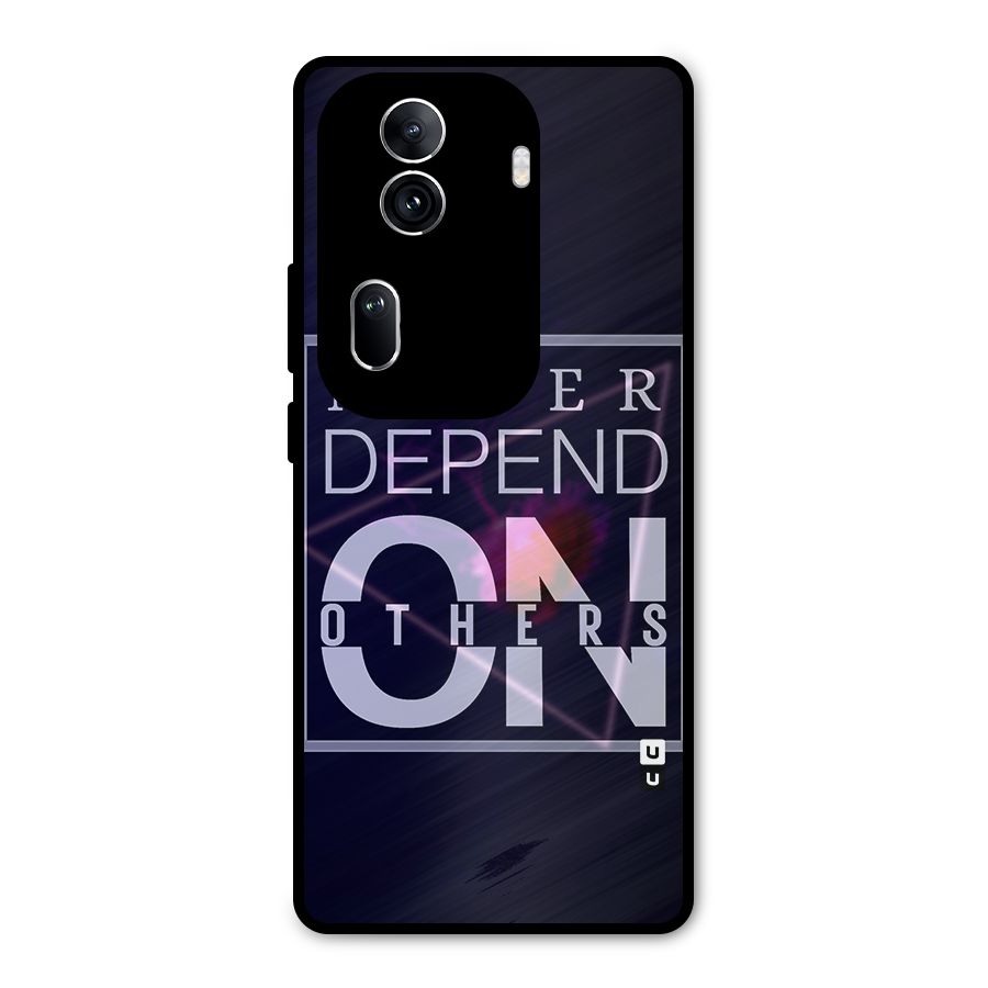 Never Depend On Others Metal Back Case for Oppo Reno11 Pro 5G