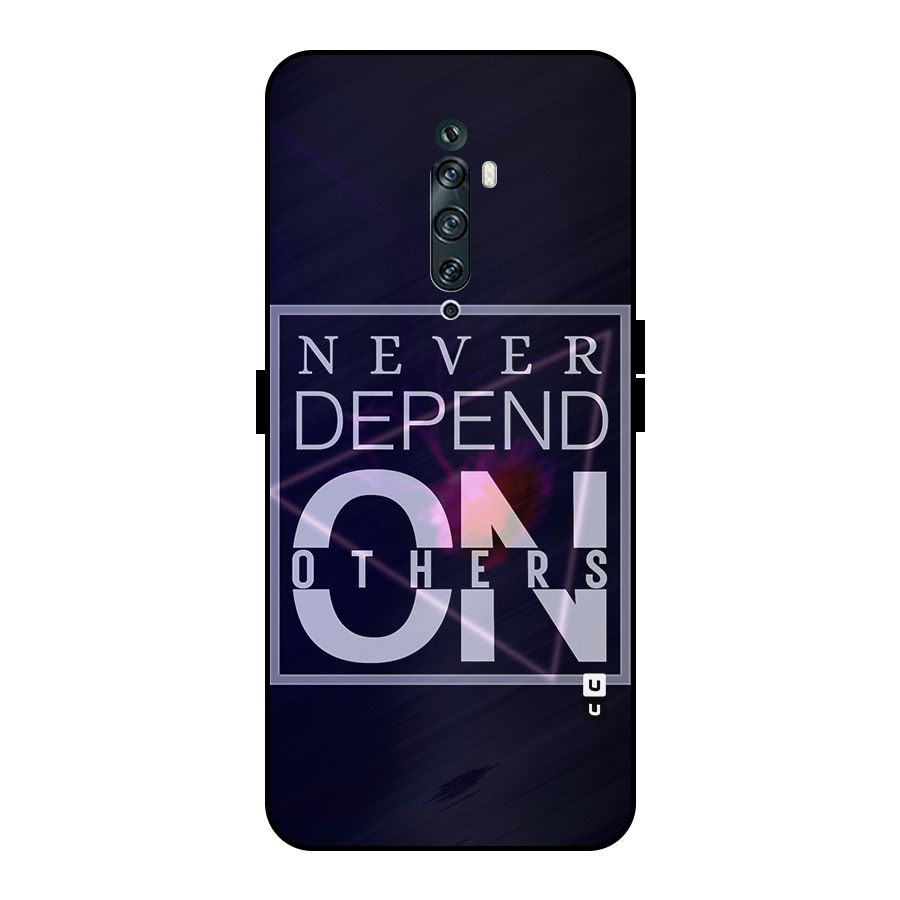Never Depend On Others Metal Back Case for Oppo Reno2 F