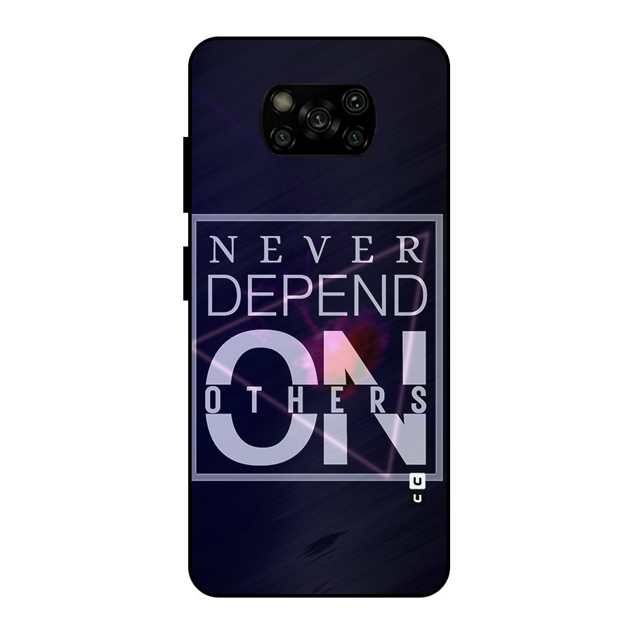Never Depend On Others Metal Back Case for Poco X3