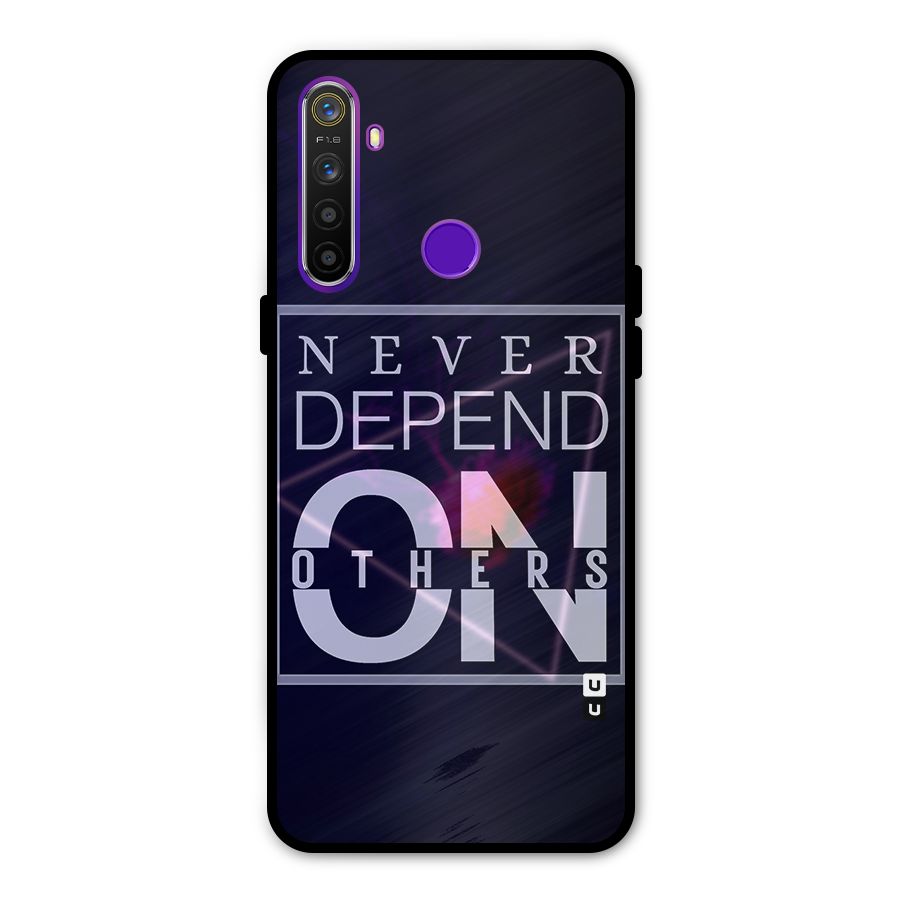Never Depend On Others Metal Back Case for Realme 5i