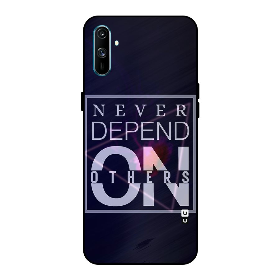 Never Depend On Others Metal Back Case for Realme C3