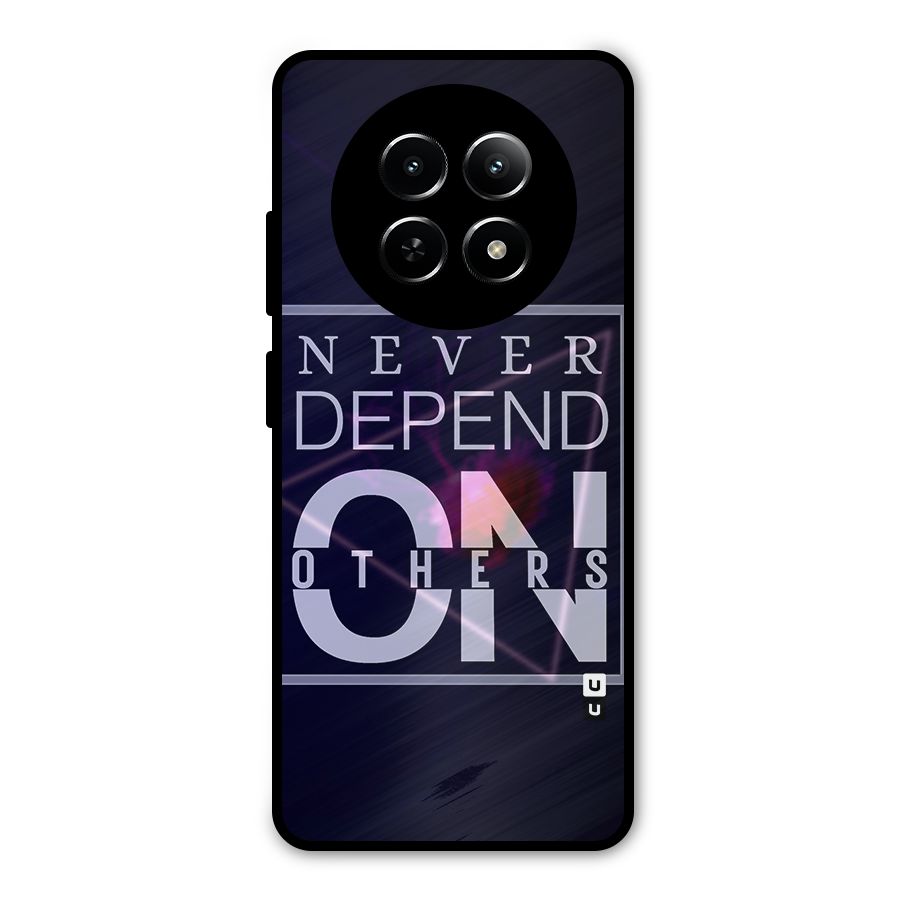 Never Depend On Others Metal Back Case for Realme Narzo N65