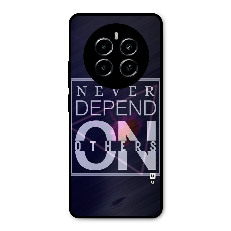 Never Depend On Others Metal Back Case for Realme P1