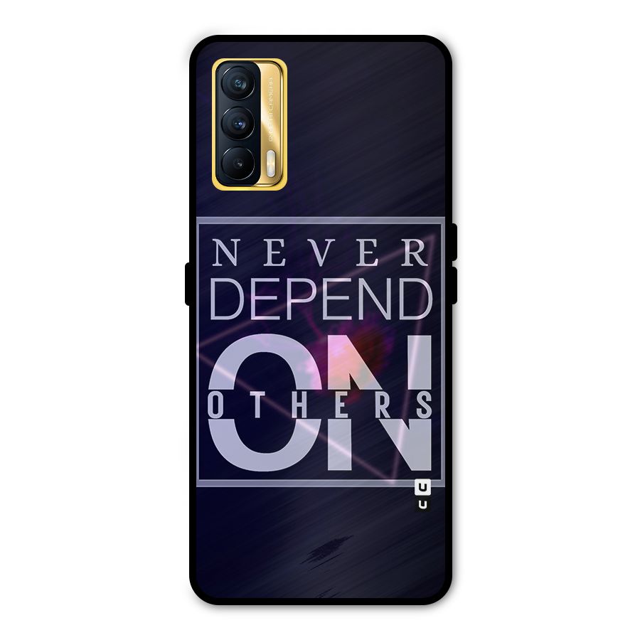 Never Depend On Others Metal Back Case for Realme X7