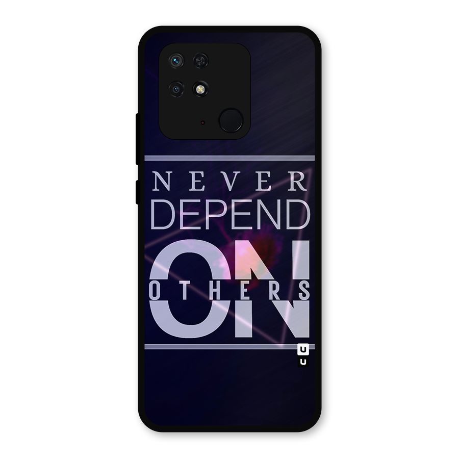Never Depend On Others Metal Back Case for Redmi 10