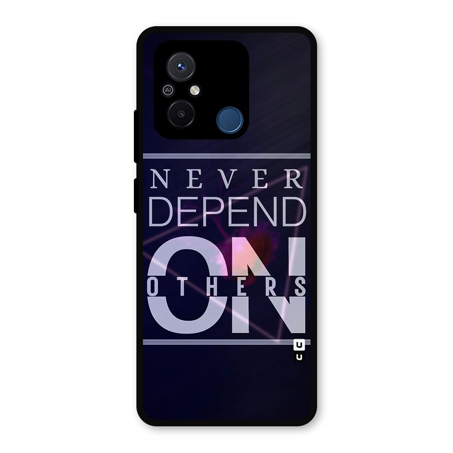 Never Depend On Others Metal Back Case for Redmi 12C