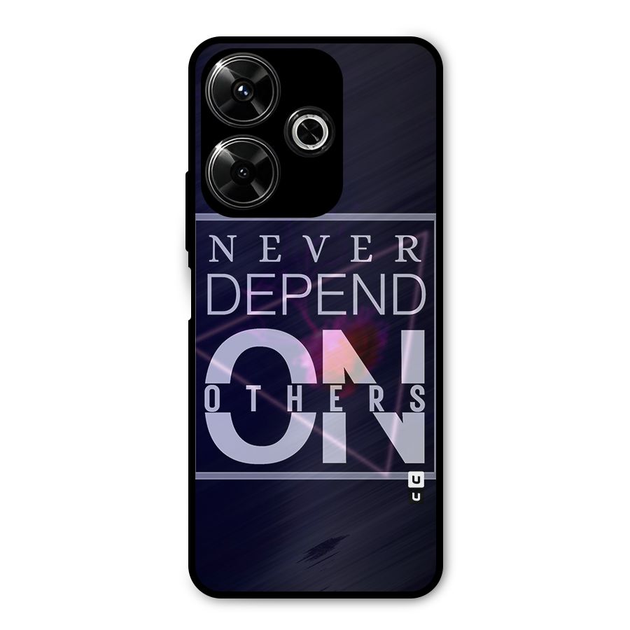 Never Depend On Others Metal Back Case for Redmi 13 5G