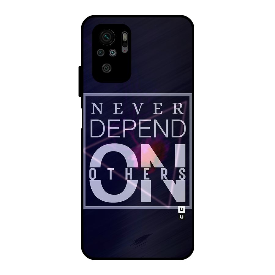 Never Depend On Others Metal Back Case for Redmi Note 10S